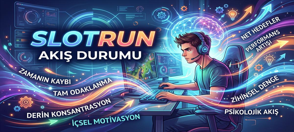 Slotrun akış durumu psikolojisi geniş görsel