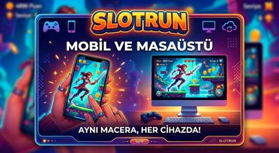 Slotrun mobil masaüstü deneyim blog kapak